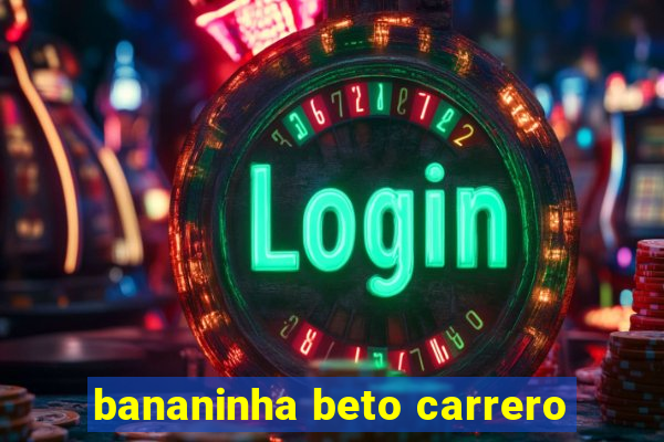 bananinha beto carrero